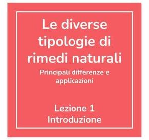 Le diverse tipologie di rimedi naturali